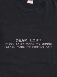 2000S 'PLEASE MAKE MY FRIENDS FAT' PARODY TEE