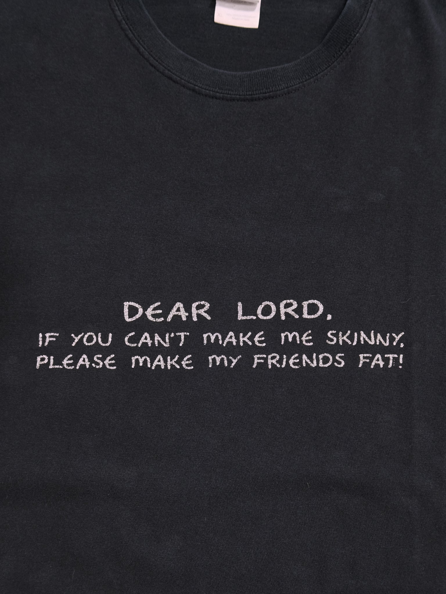 2000S 'PLEASE MAKE MY FRIENDS FAT' PARODY TEE