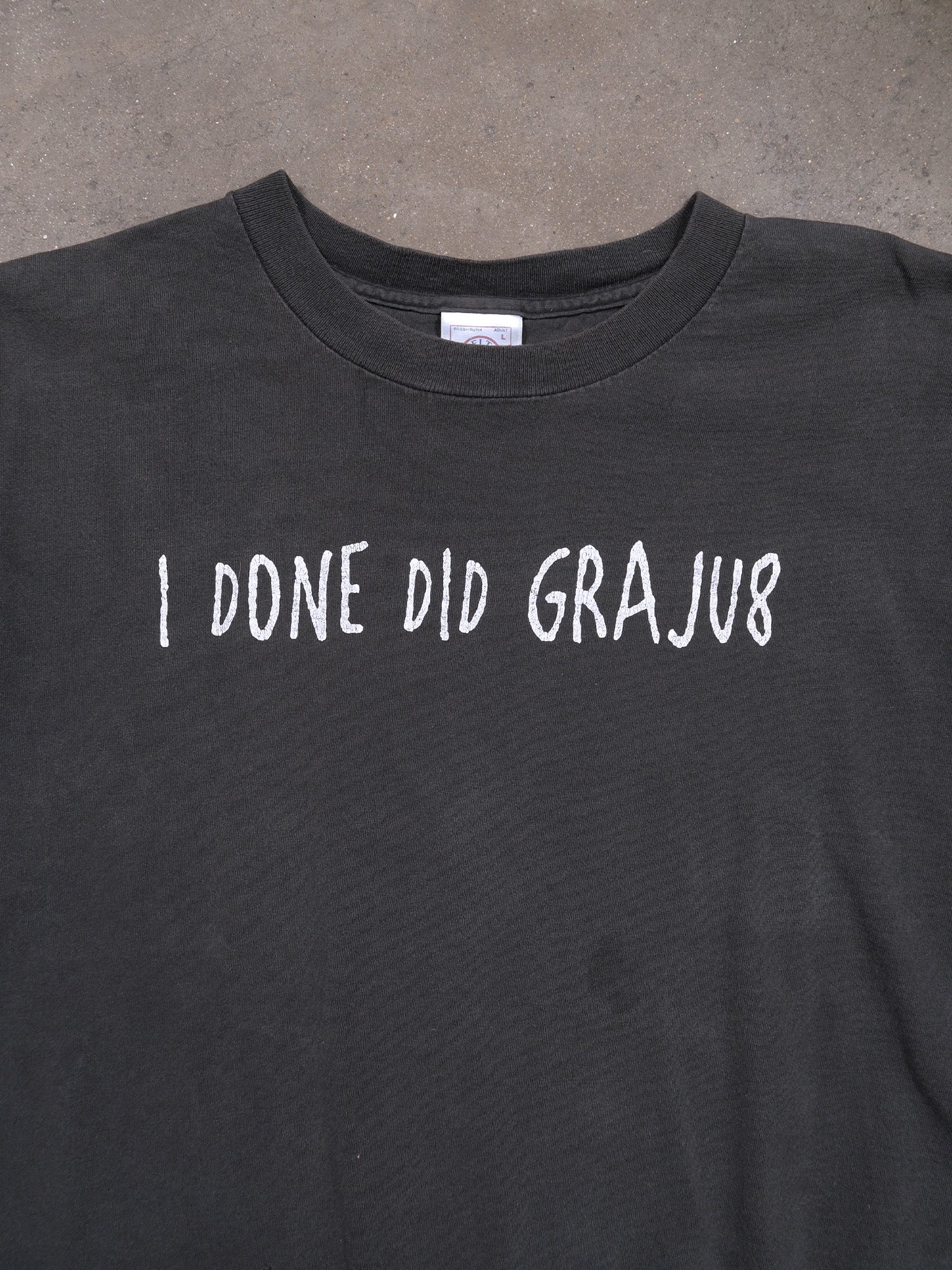 'I DONE DID GRAJU8' TEE